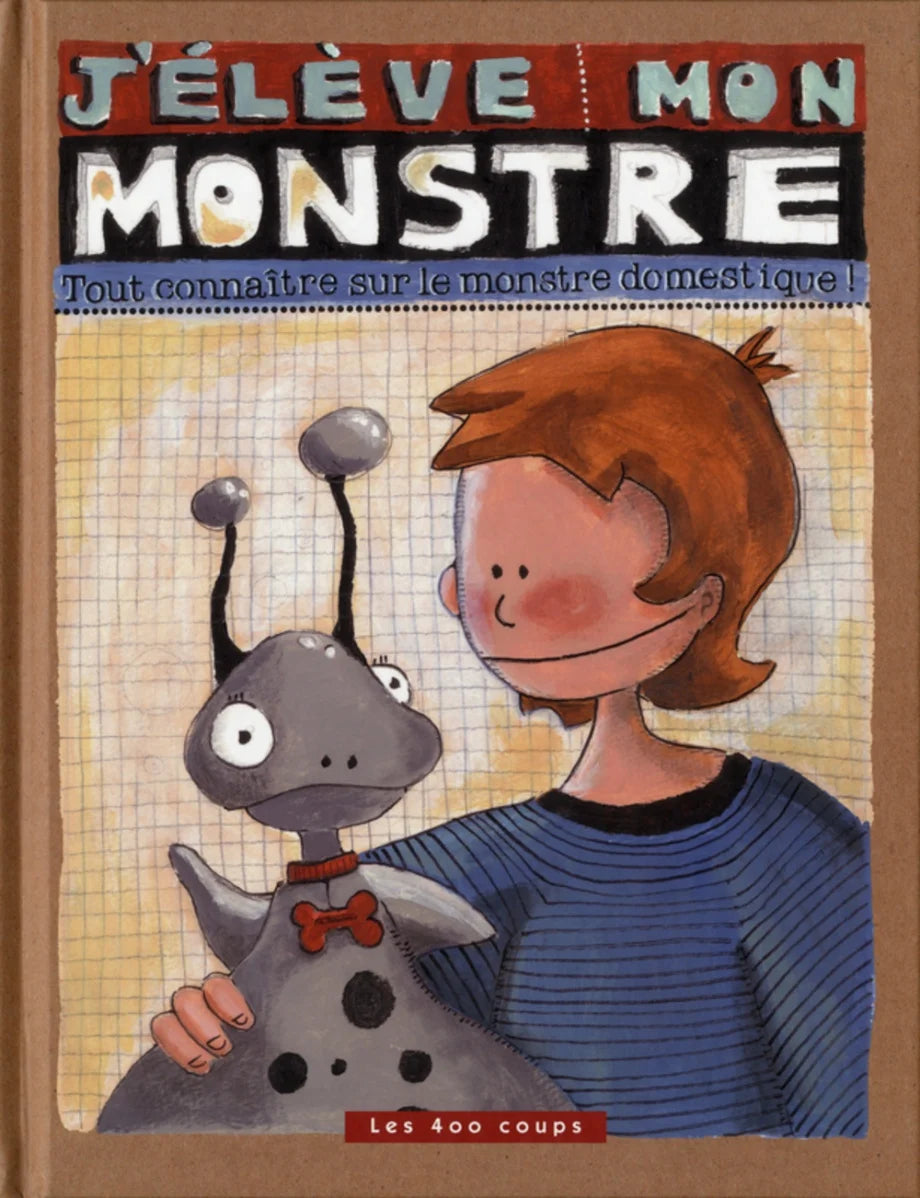 Livre jeunesse J'élève mon monstre de Élise Gravel