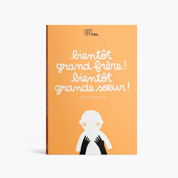 Bientôt grand frère, Bientôt grande soeur, Livre à remplir à deux