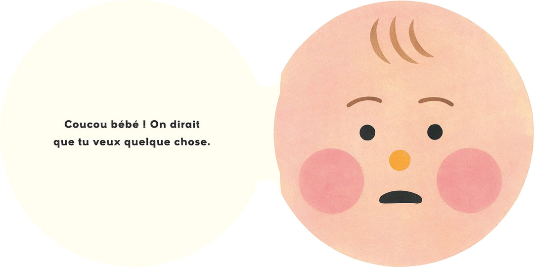 Que veux-tu bébé?