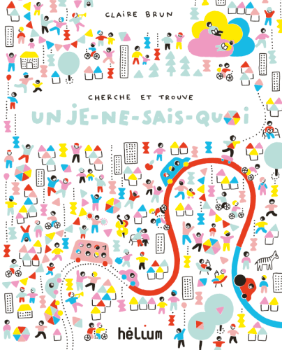 Socadis Helium Editions Montreal Quebec Canada cherch et trouve un je-ne-sais-quoi Claire Brun livre-jeu en français