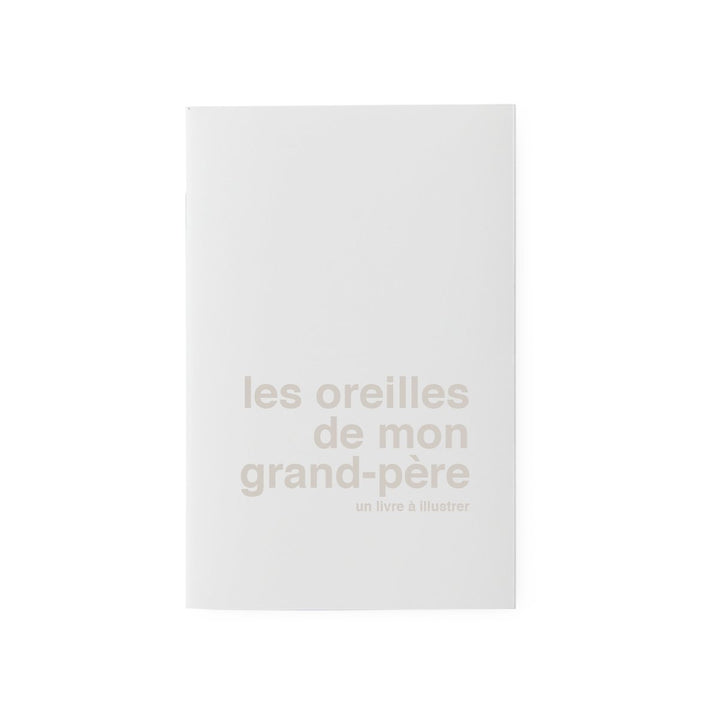 superéditions livre à illustrer les oreilles de mon grand-père
