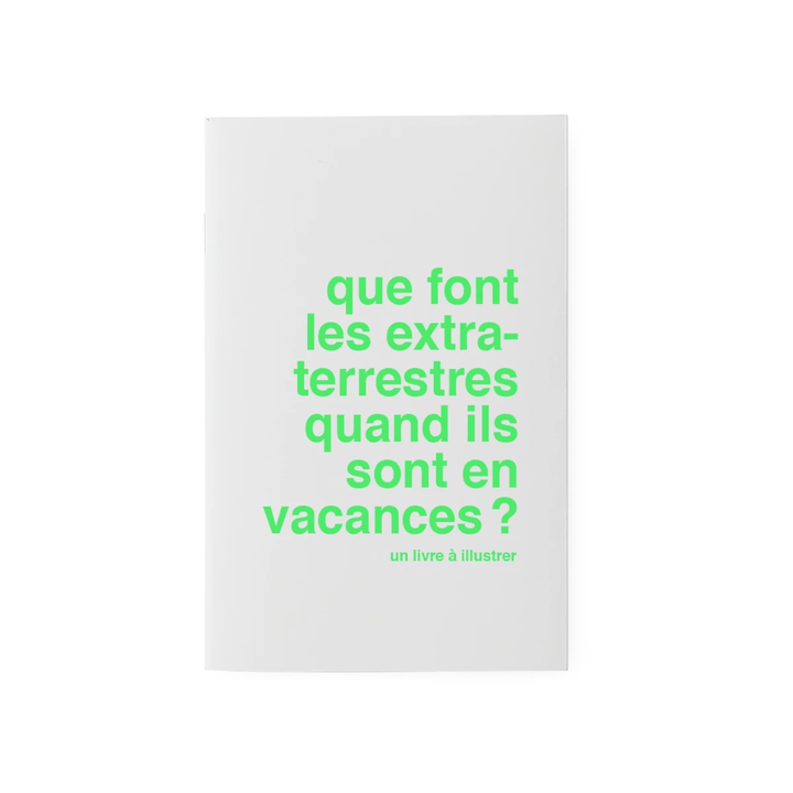 superéditions livre à illustrer que font les extraterrestres quand ils sont en vacances