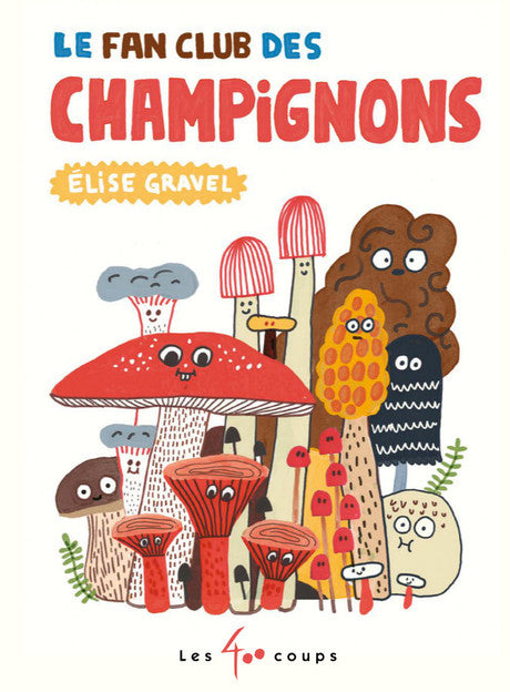 elise gravel le fan club des champignons