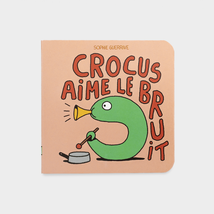 Livre jeunesse Crocus aime le bruit de Sophie Guerrive