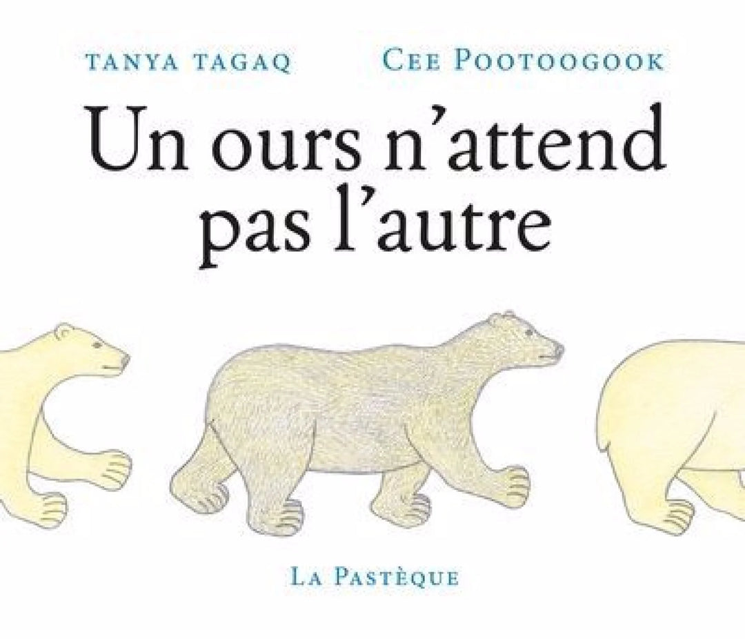 Livre jeunesse Un ours n'attend pas l'autre de Tanya Tagaq