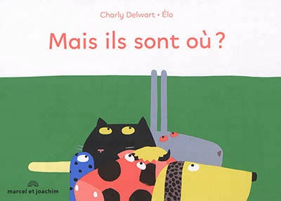 Livre Mais ils sont où ? de Charly Delwart