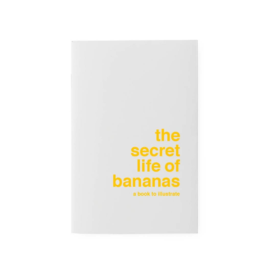 A book to illustrate - The Secret Life of Bananas