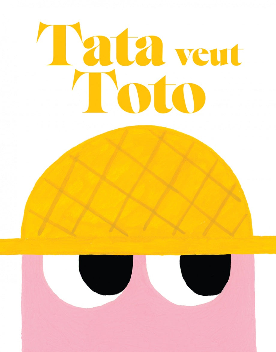 mathieu lavoie livre pour enfants québécois tata veut toto éditions album