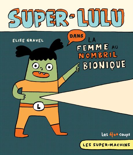 Super-Lulu - La femme au nombril bionique